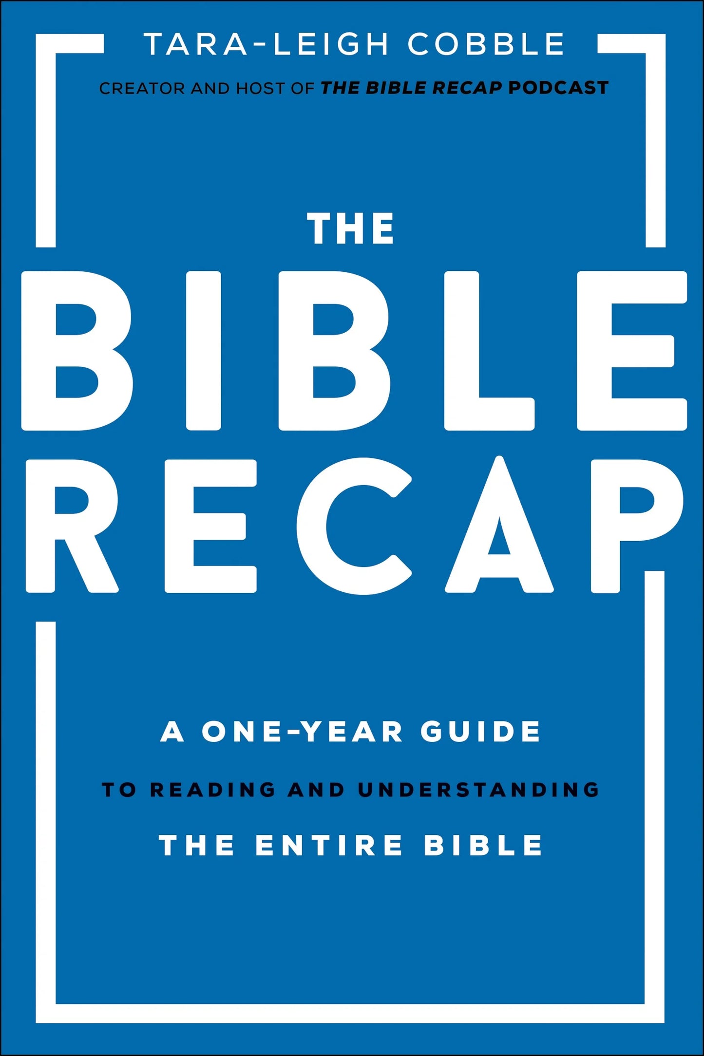 The Bible Recap: a One-Year Guide to Reading and Understanding the Entire Bible (Spiral Bound)