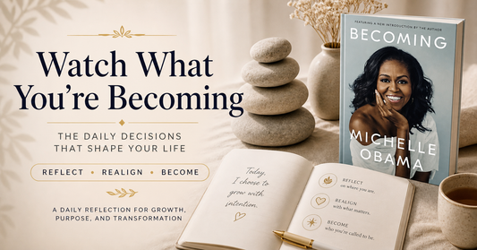 Daily Reflection Series | Be Mindful of  What You’re Becoming