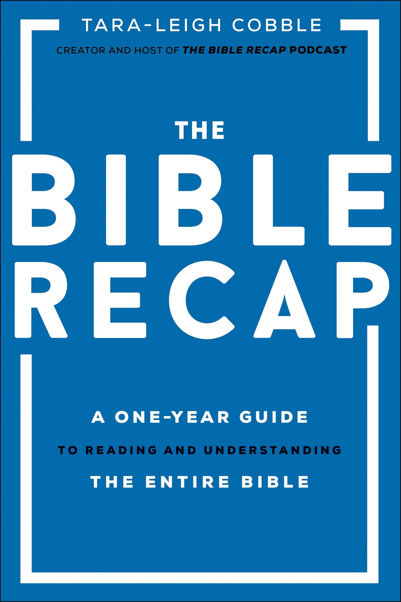 The Bible Recap: a One-Year Guide to Reading and Understanding the Entire Bible (Spiral Bound)