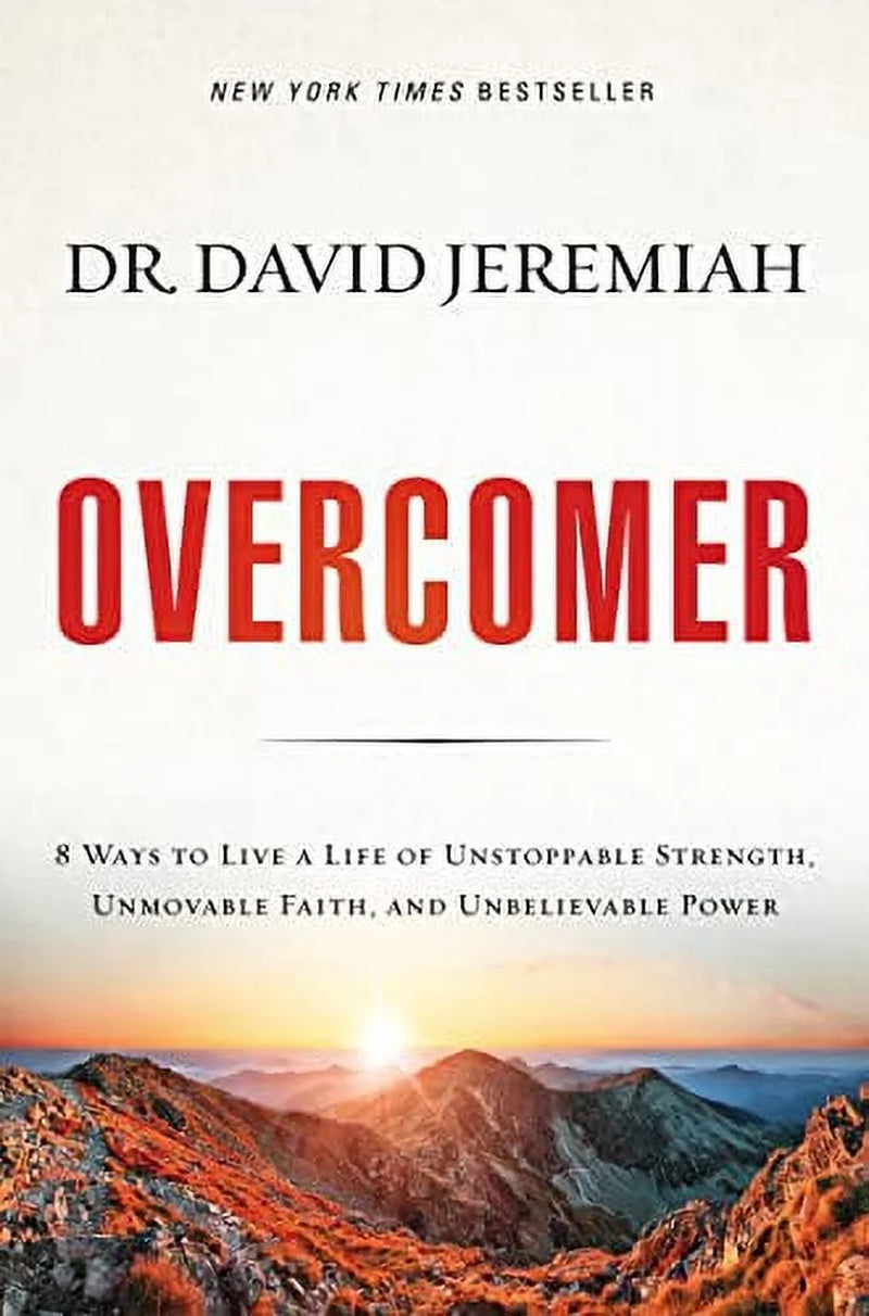 Overcomer: 8 Ways to Live a Life of Unstoppable Strength, Unmovable Faith, and Unbelievable Power, (Hardcover)