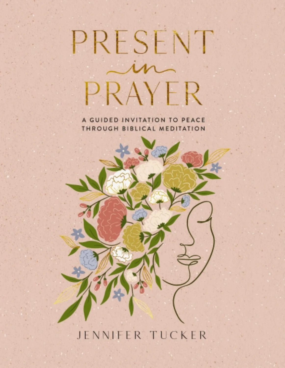 Present in Prayer: a Guided Invitation to Peace through Biblical Meditation (Hardcover)
