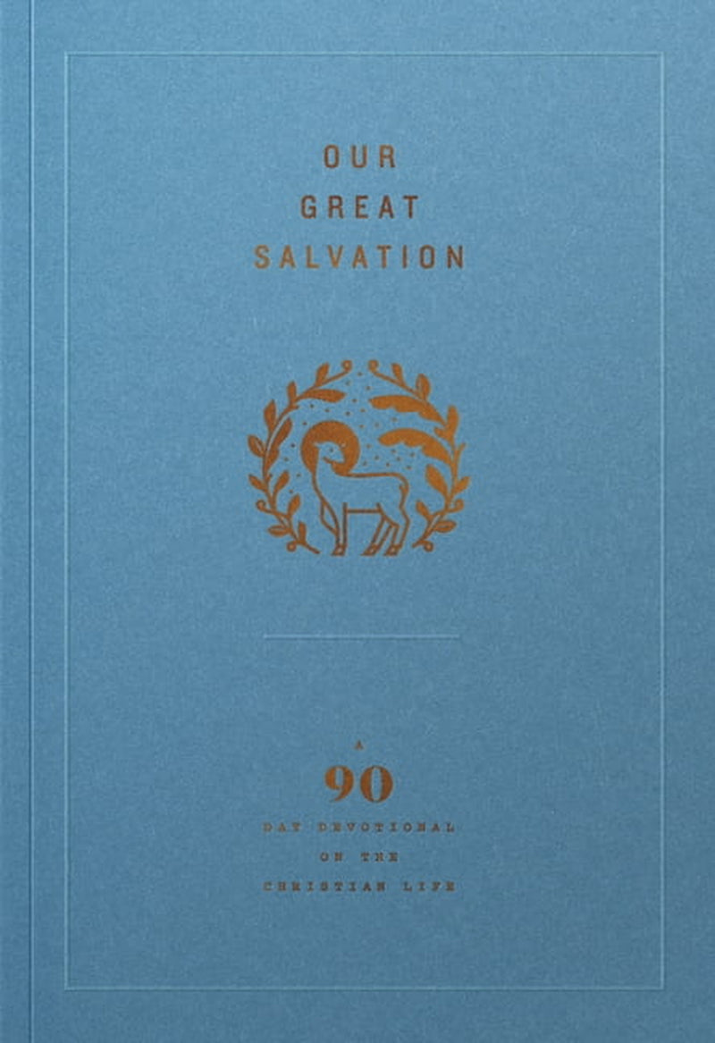 Our Great Salvation: a 90-Day Devotional on the Christian Life, (Paperback)