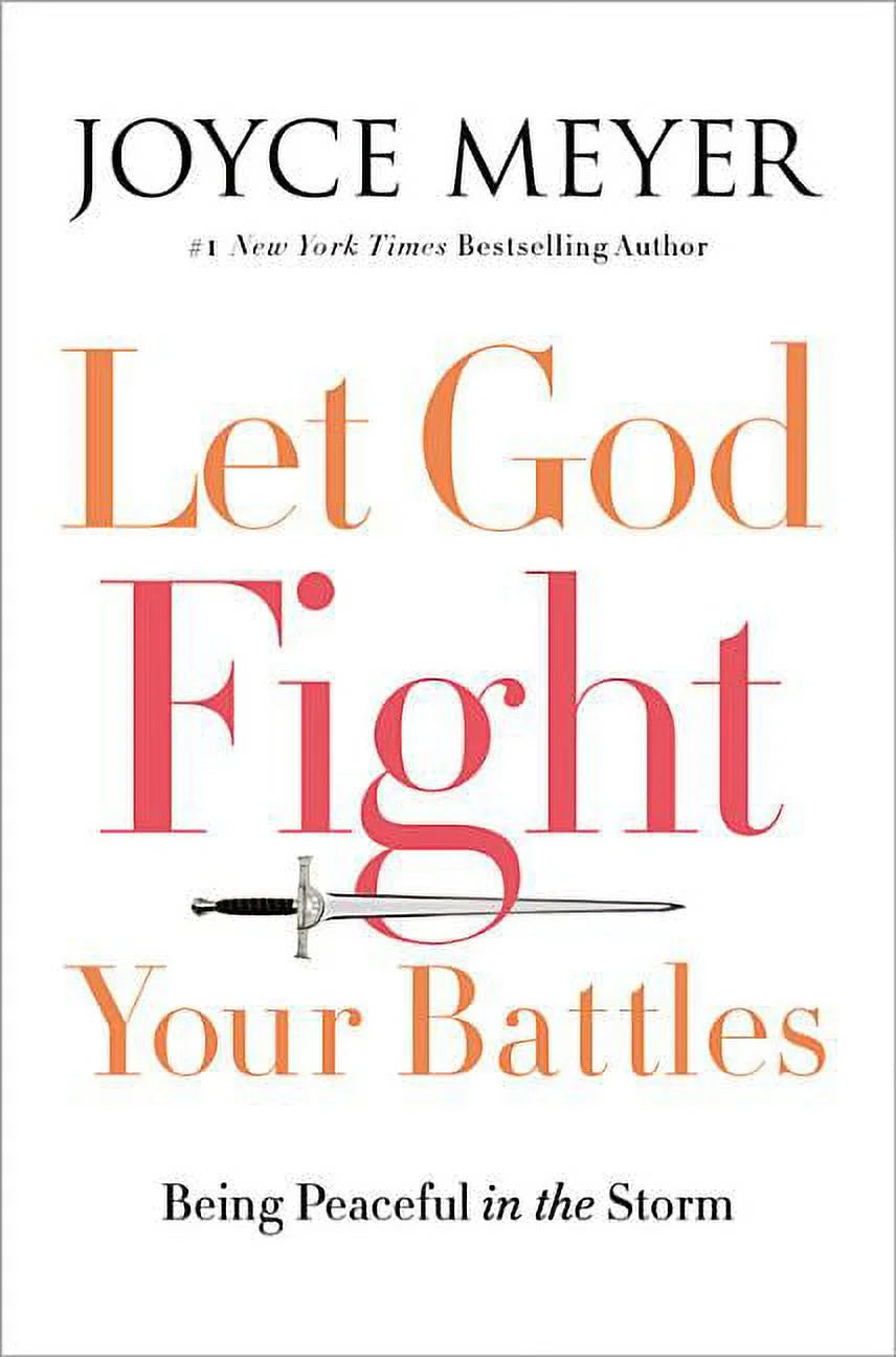 Let God Fight Your Battles: Being Peaceful in the Storm, (Hardcover)