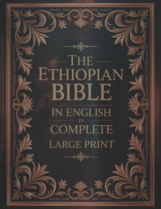 The Ethiopian Bible in English in Complete Large Print: the Apocrypha of the Ort