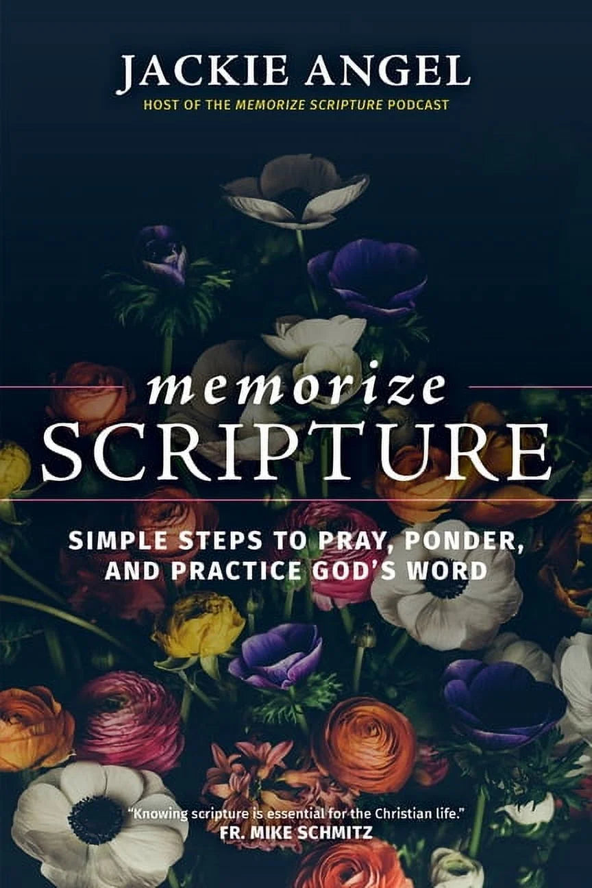 Memorize Scripture: Simple Steps to Pray, Ponder, and Practice God'S Word, (Hardcover)