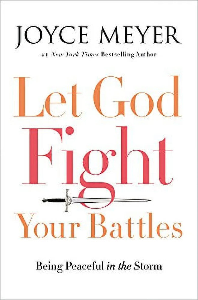 Let God Fight Your Battles: Being Peaceful in the Storm, (Hardcover)