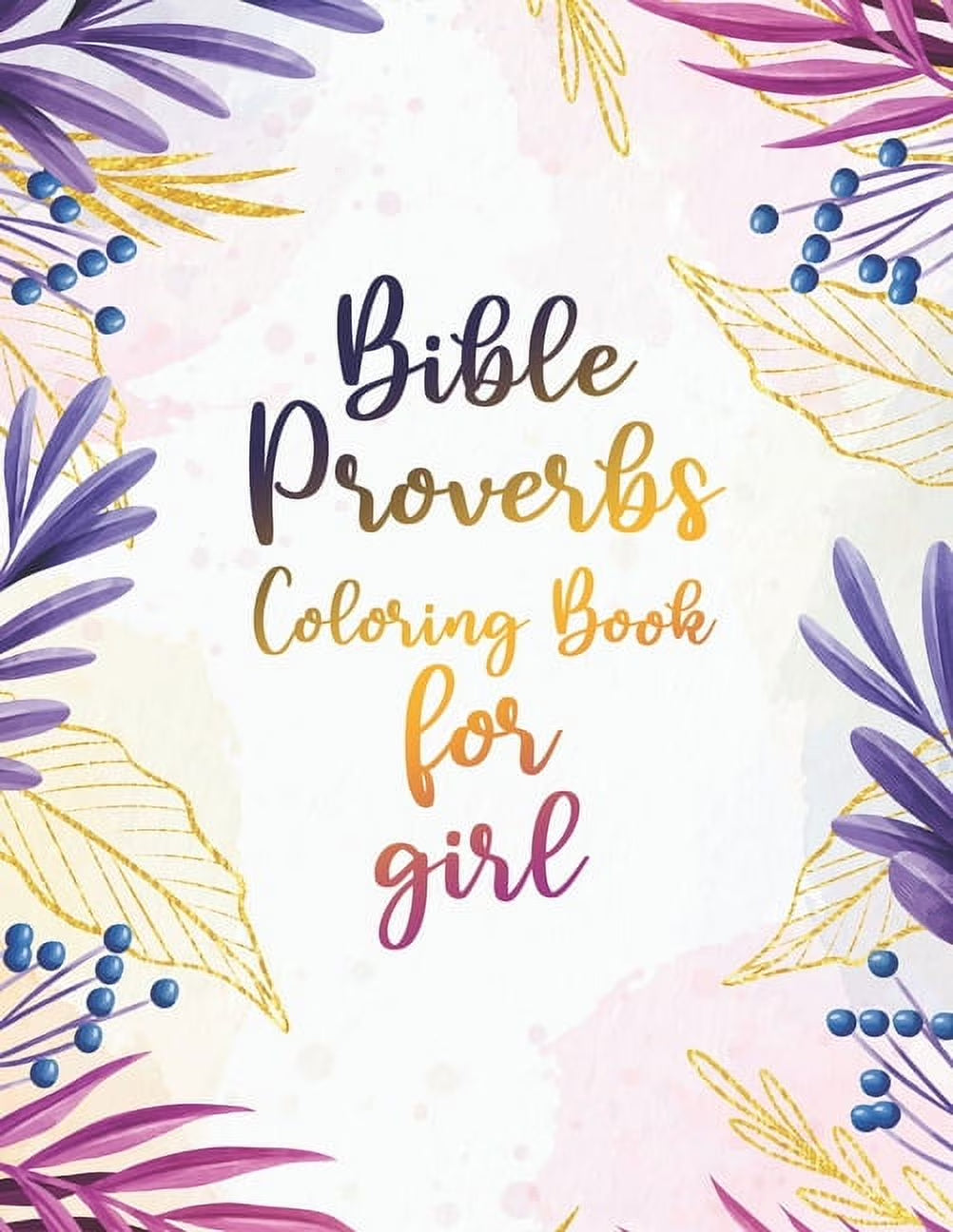 Bible Proverbs Coloring Book for Girl: an Inspirational Scripture Coloring Book for Adults & Teens (Paperback)