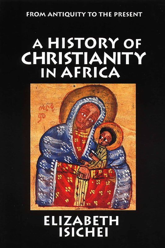 A History of Christianity in Africa : from Antiquity to the Present (Paperback)