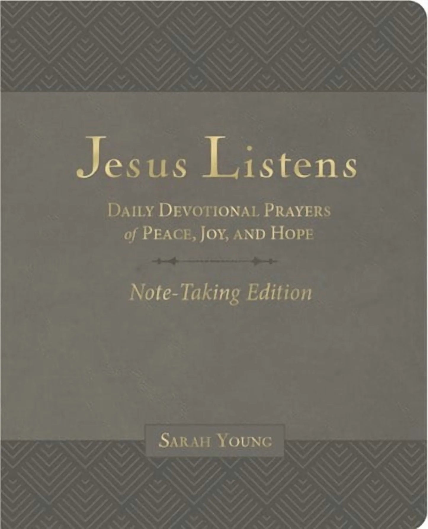 Jesus Listens Note-Taking Edition with Full Scriptures: Daily Devotional Prayers of Peace, Joy, and Hope [Gray] (Hardcover)