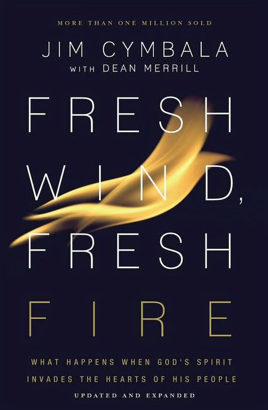 Fresh Wind, Fresh Fire: What Happens When God'S Spirit Invades the Hearts of His People, (Paperback)