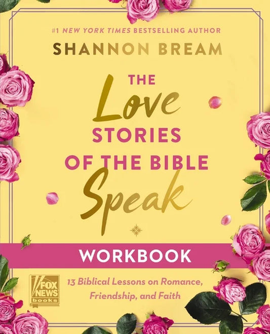 The Love Stories of the Bible Speak Workbook: 13 Biblical Lessons on Romance, Friendship, and Faith, (Paperback)