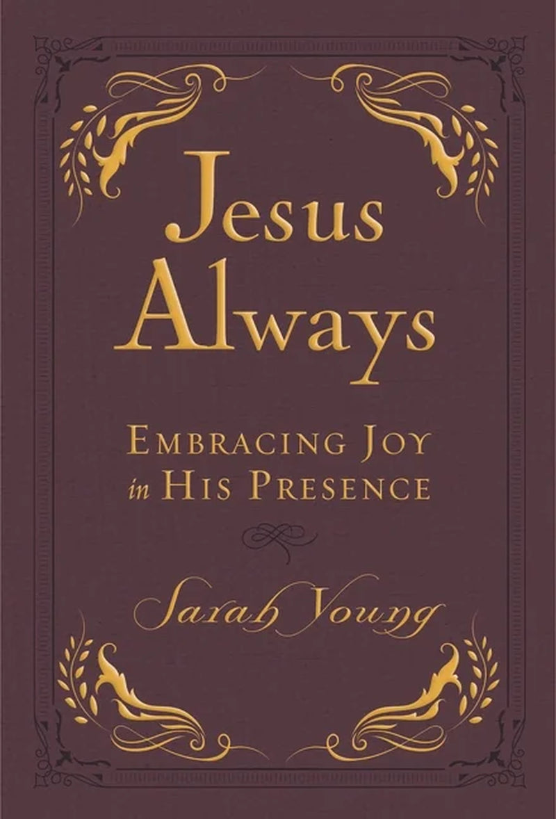 Jesus Always Jesus Always, Leathersoft, with Scripture References: Embracing Joy in His Presence (A 365-Day Devotional), (Hardcover)
