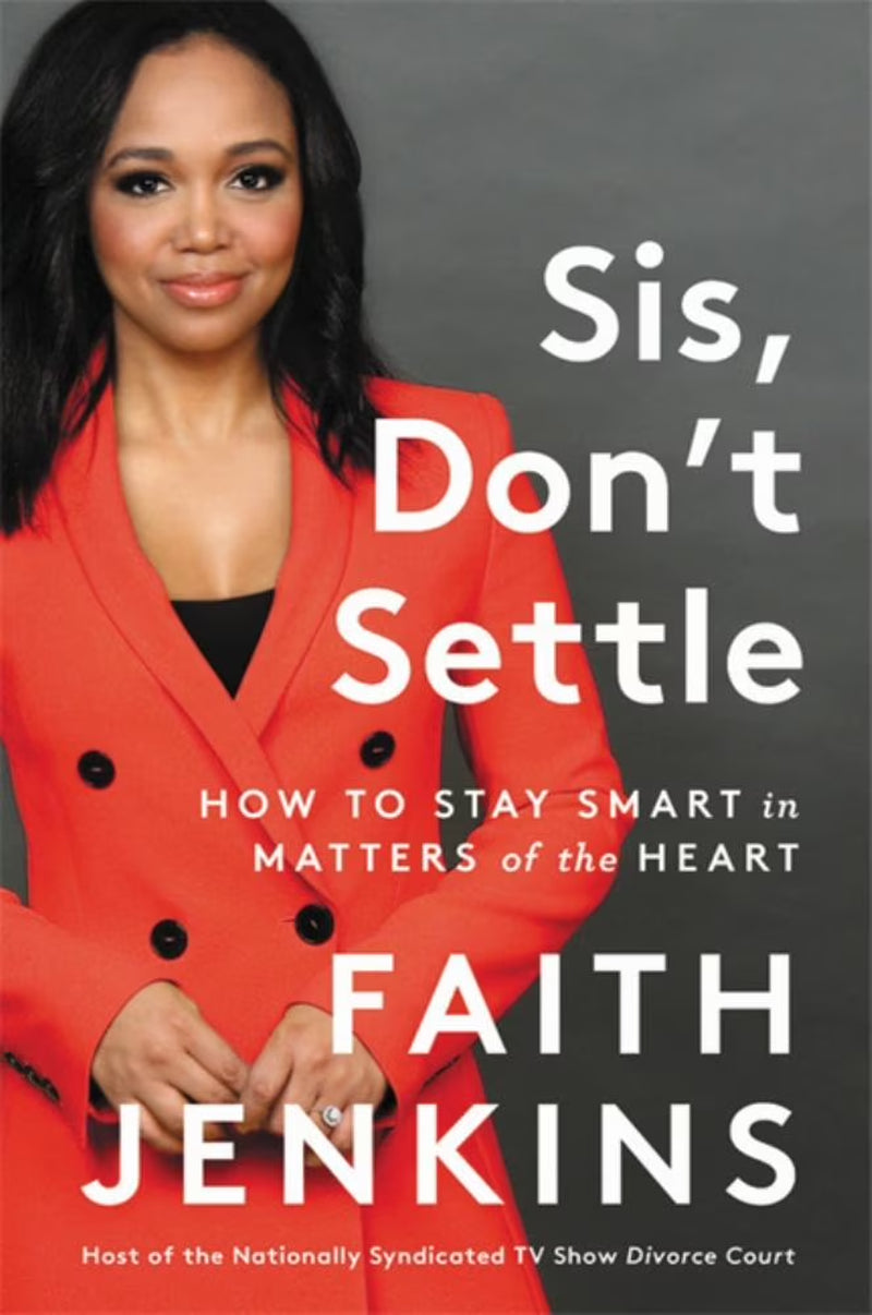 : Sis, Don'T Settle: How to Stay Smart in Matters of the Heart (Hardcover)
