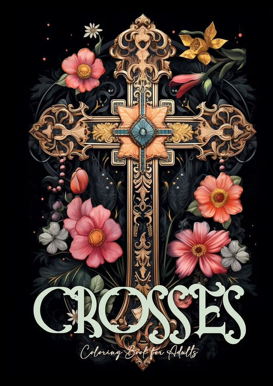 Crosses Coloring Book for Adults: Grayscale Crosses Coloring Book Christian Coloring Book for Adults Bible Coloring Book, (Paperback)