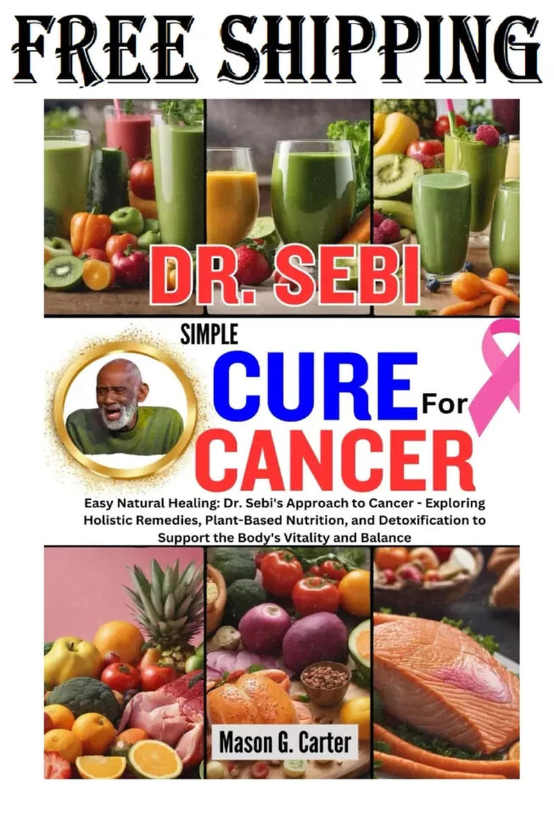 DR. SEBI SIMPLE CURE for CANCER: Eay Natural Healing Paperback....
