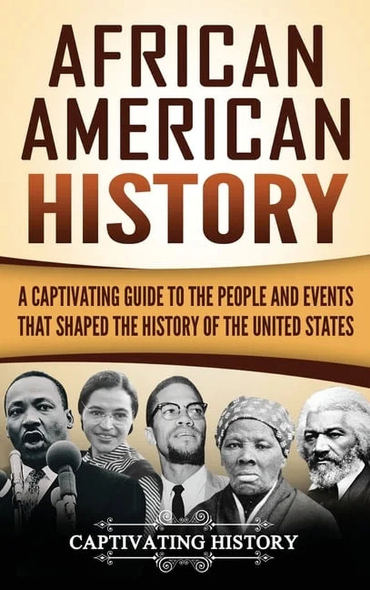 African American History: a Captivating Guide to the People and Events That Shaped the History of the United States, (Hardcover)